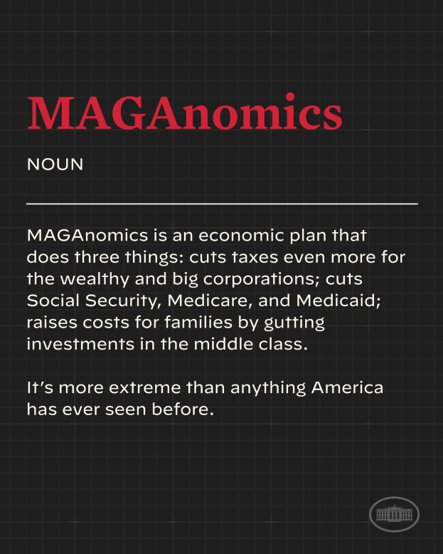 Plakat mit fettem schwarzem Text auf weißem Hintergrund, eingerahmt von einem schmalen schwarzen Rand, mit der Aufschrift "Maganomics: Ein Wirtschaftsplan, der drei Dinge tut: Senkt Steuern noch mehr für Wohlhabende und große Unternehmen."